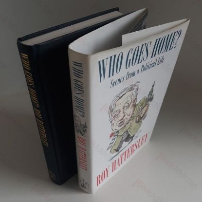 Picture of Who Goes Home? Scenes from a Political Life