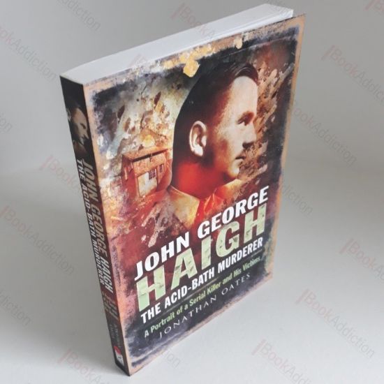 Picture of John George Haigh, The Acid-Bath Murderer : A Portrait of a Serial Killer and His Victims