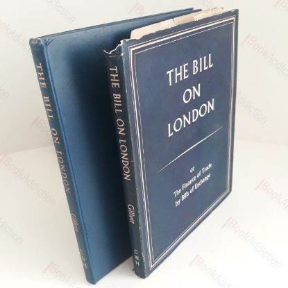Picture of The Bill on London: Or the Finance of Trade By Bills of Exchange