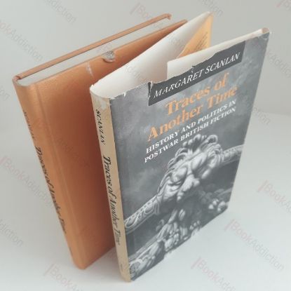Picture of Traces of Another Time: History and Politics in Postwar British Fiction