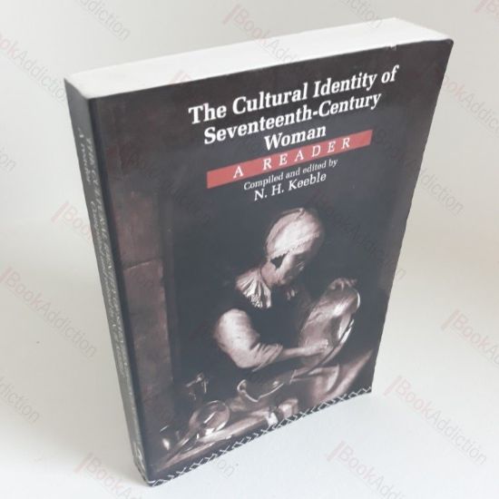 Picture of The Cultural Identity of Seventeenth Century Woman: A Reader