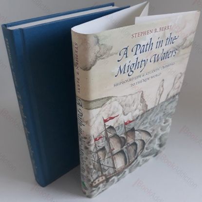 Picture of A Path in the Mighty Waters : Shipboard Life and Atlantic Crossings to the New World