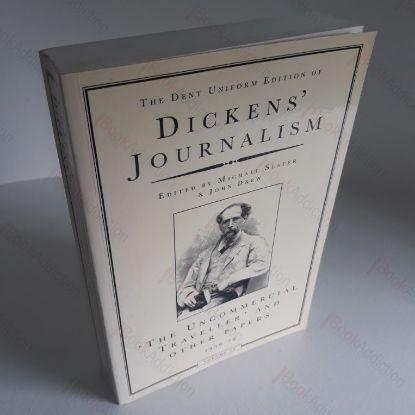 Picture of Dickens' Journalism : The Uncommercial Traveller and Other Papers, 1859-70