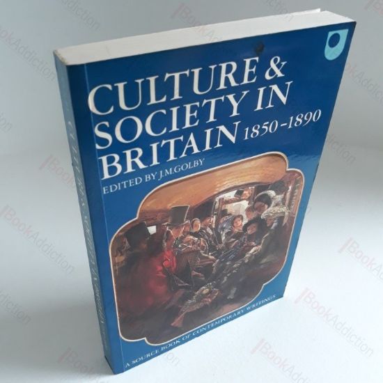 Picture of Culture and Society in Britain 1850-1890 : A Source Book of Contemporary Writings