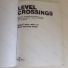 Picture of Level Crossings : The History, Development and Safety Record of Railway Level Crossings in Britain and Overseas from 1830 to 2008