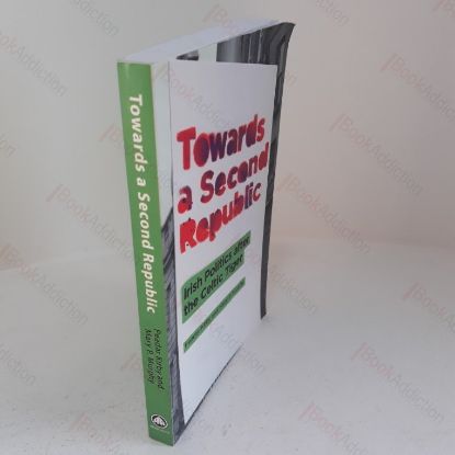 Picture of Towards a Second Republic : Irish Politics after the Celtic Tiger