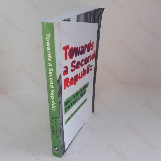 Picture of Towards a Second Republic : Irish Politics after the Celtic Tiger