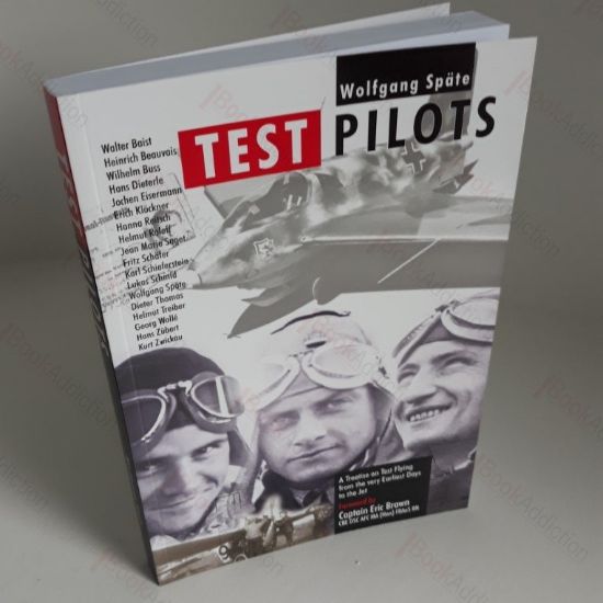 Picture of Test Pilots : A Treatise on Test Flying from the Very Earliest Days to the Jet