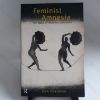 Picture of Feminist Amnesia : The Wake of Women's Liberation