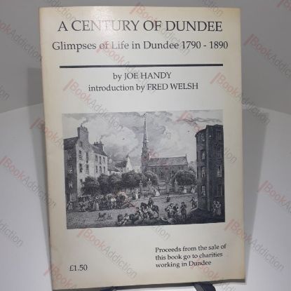 Picture of A Century of Dundee: Glimpses of Life in Dundee 1790 - 1890