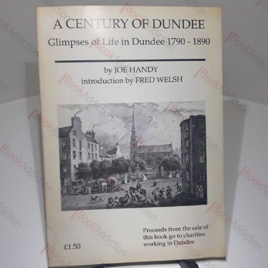 Picture of A Century of Dundee: Glimpses of Life in Dundee 1790 - 1890