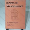 Picture of Byways of Westminster: What the Tourist Rarely Sees