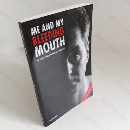 Picture of Me and My Bleeding Mouth : The Painful True Story of Gary McCormick