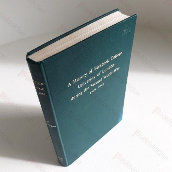 Picture of A History of Birkbeck College University of London During the Second World-War, 1939-1945