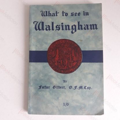 Picture of What to See in Walsingham : A Historical Guide Book