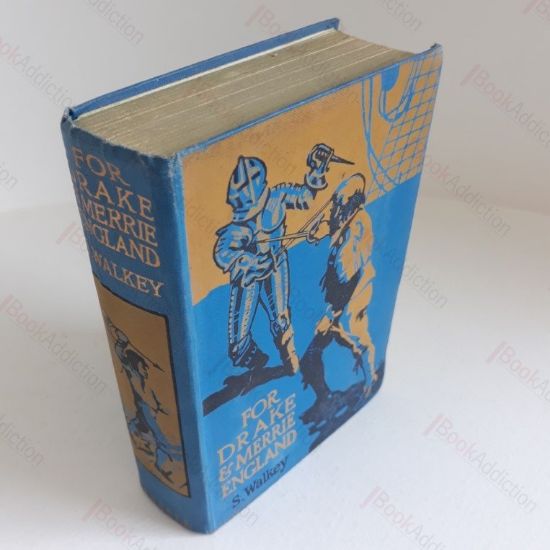 Picture of For Drake and Merrie England, A Rousing Story of the Days of Good Queen Bess and the Sea-Dogs of Old England