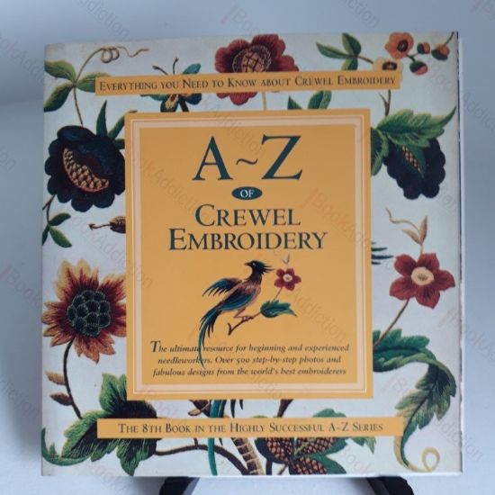 Picture of A to Z of Crewel Embroidery : The Ultimate Resource for Beginners and Experienced Needleworkers (A-Z of Needlecraft)