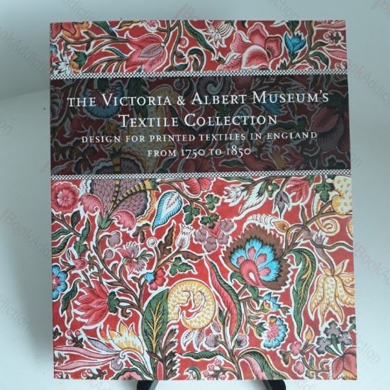 Picture of The Victoria and Albert Museum's Textile Collection : Designs for Printed Textiles in England From 1750 to 1850