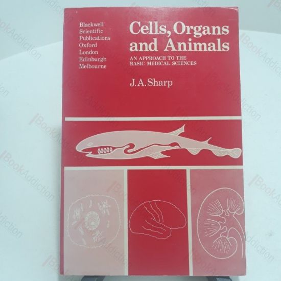 Picture of Cells, Organs and Animals : An Approach to the Basic Medical Sciences