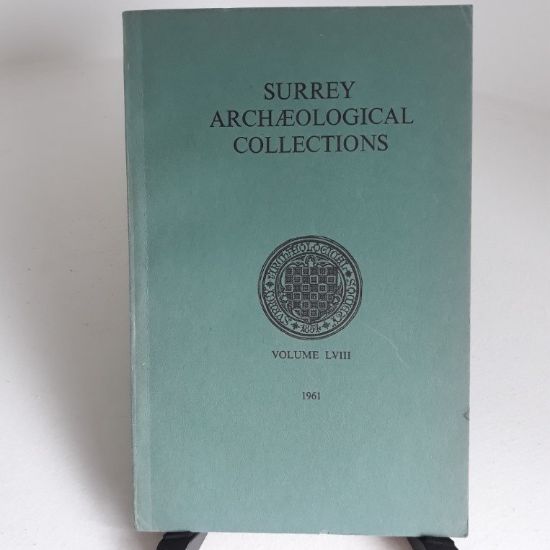 Picture of Surrey Archaeological Collections Relating to the History and Antiquities of the County, Vol 58