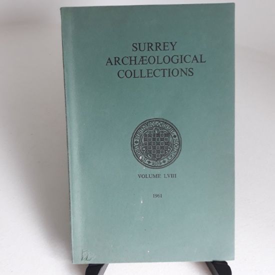 Picture of Surrey Archaeological Collections Relating to the History and Antiquities of the County, Vol 58