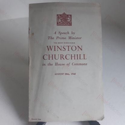 Picture of A Speech by The Prime Minister, The Rt Hon Winston Churchill in the House of Commons, August 20th, 1940