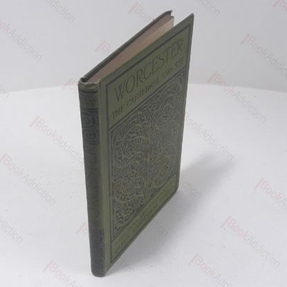 Picture of The Cathedral Church of Worcester : A Description of the Fabric and a Brief History of the Episcopal See