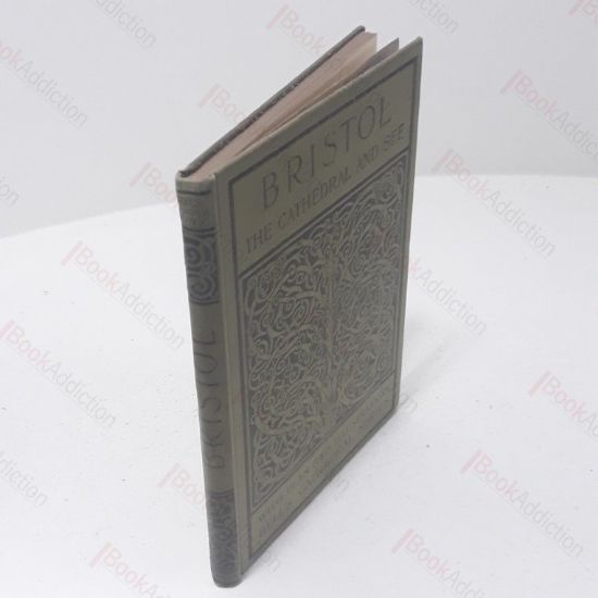 Picture of The Cathedral Church of Bristol : A Description of the Fabric and a Brief History of the Episcopal See (Bell's Cathedral series)