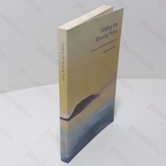 Picture of Finding the Missing Peace : A Primer of Buddhist Meditation (Signed and Inscribed)