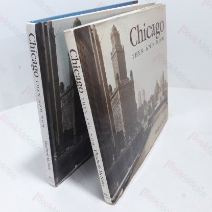 Picture of Chicago Then and Now (Then and Now) (Signed and Inscribed)