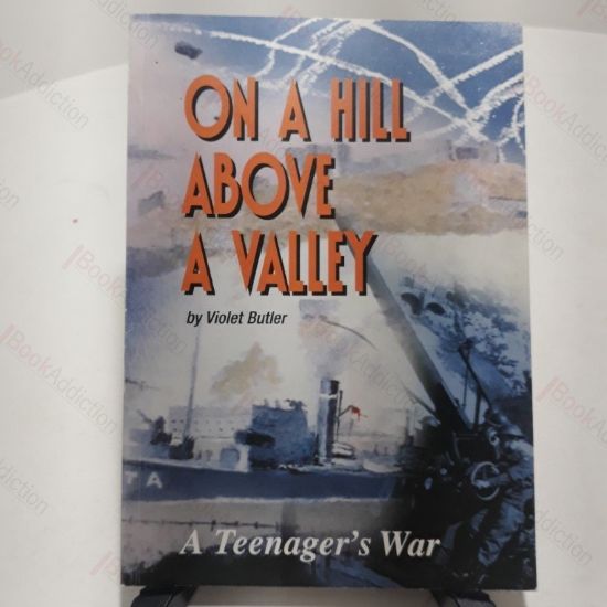 Picture of On a Hill Above a Valley : A Teenager's War (Signed and Inscribed)