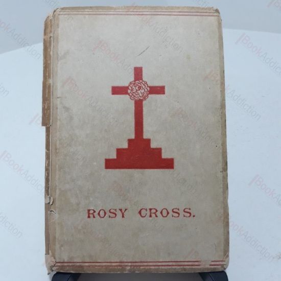 Picture of Mysteries of The Rosie Cross, or The History of that Curious Sect of the Middle Ages, Known as the Rosicrucians; with Examples of Their Pretensions and Claims as Set Forth in the Writings of Their Leaders and Disciples