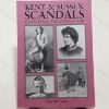 Picture of Kent and Sussex Scandals: Sensational, Salacious and Sad (Signed)