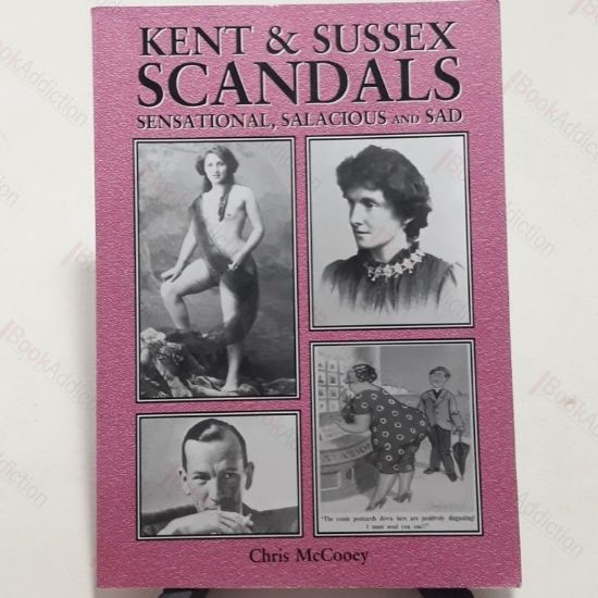 Picture of Kent and Sussex Scandals: Sensational, Salacious and Sad (Signed)