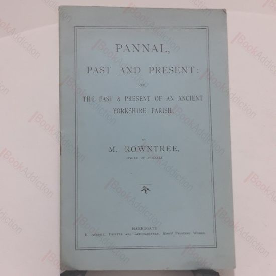 Picture of Pannal Past and Present Or, The Past and Presebt of an Ancient Yorkshire Parish