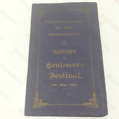 Picture of Report of the Centenary Festival of the Amphibious Lodge, No. 258, Heckmondwike, 6 May 1903