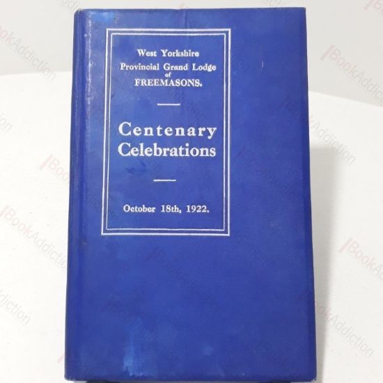 Picture of West Yorkshire Provincial Grand Lodge of Freemasons : Record of Centenary Celebrations at Sheffield, October 1922