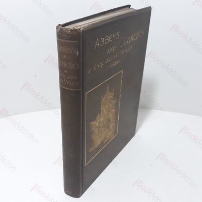 Picture of Abbeys and Churches of England and Wales, Descriptive, Historical, Pictorial