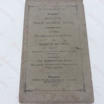 Picture of A Statement of Facts Relating to the Sulphur Wells, Low-Harrogate, Containing the Affradvits of the Plaintiffs; the Reporti of the Trial; and Resolutions of a Public Meeting of the Inhabitants, accompanied by the Subscription Book