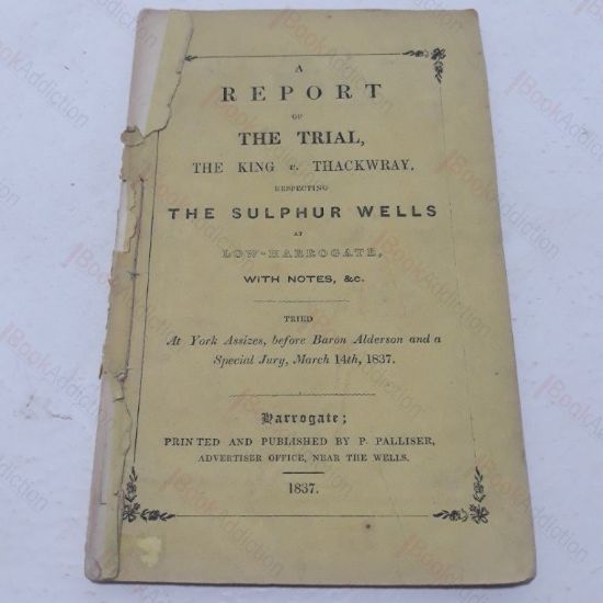 Picture of Report of the Trial, The King v. Thackwry, Respecting the Sulphur Wells at Low-Harrogate, with Notes etc