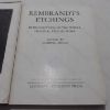 Picture of Rembrandt's Etchings : Reproductions of the the Whole Original Etched Work. Etchings of his School Formerly Attributed to the Master with an Essay on Rembrandt's Technique and Documentary Sources (2 volume set)