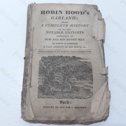 Picture of Robin Hood's Garland; Being a Complete History of all the Exploits Performed by Him and His Merry Men, to which is Prefixed a Full Account of His Birth, andc