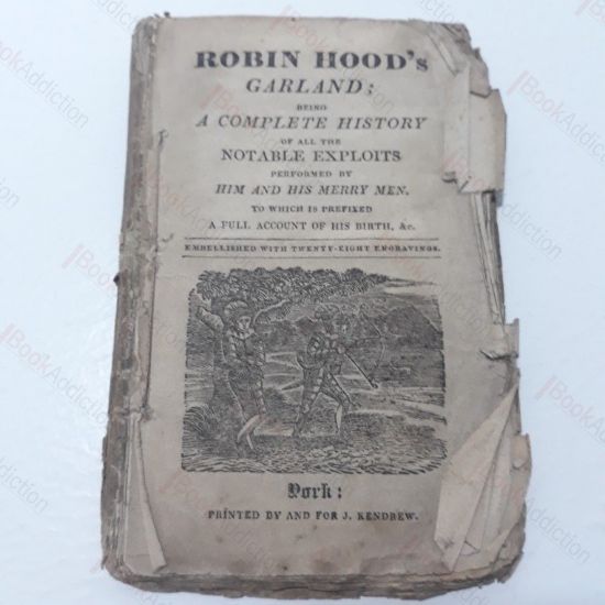 Picture of Robin Hood's Garland; Being a Complete History of all the Exploits Performed by Him and His Merry Men, to which is Prefixed a Full Account of His Birth, andc