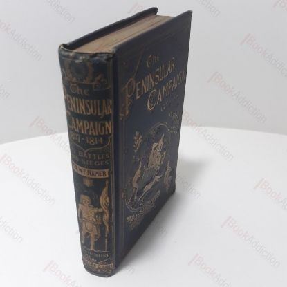 Picture of A Narrative of the Peninsular Campaign 1807 - 1814 : Its Battles and Seiges