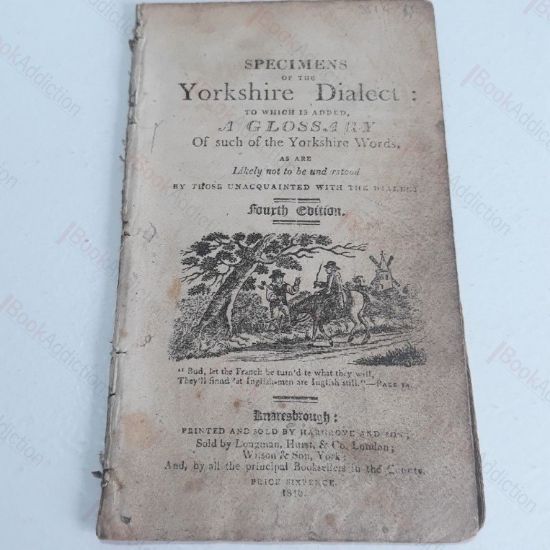 Picture of Specimens of the Yorkshire Dialect : To which is added, A Glossary of Such of the Yorkshire Words as are Likely Not to be Understood by Those Unacquainted with the Dialect