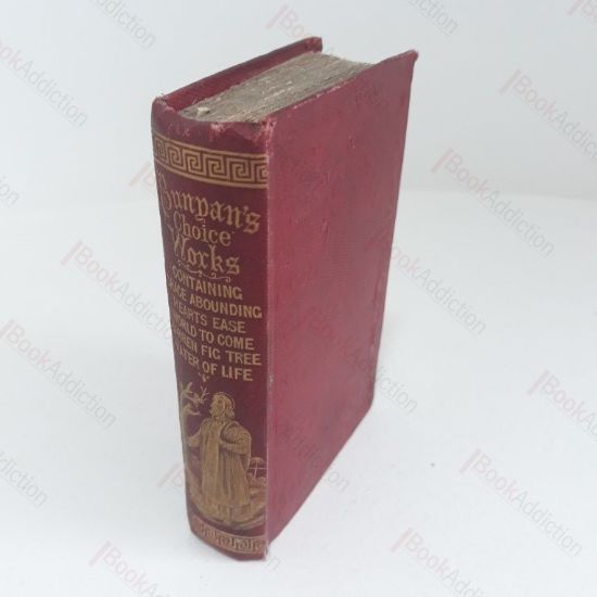 Picture of The Choice Works of John Bunyan, containing Grace Abounding to the Chief of Sinners;  Heart's Ease in Heart Trouble;  The World to Come, or, Visions of Heaven and Hell;  The Barren Fig-Tree; and The River of Water of Life