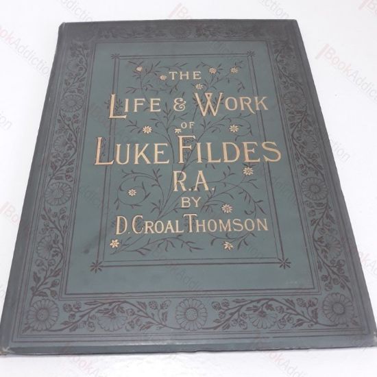 Picture of The Life and Works of Luke Fildes RA