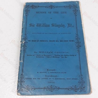 Picture of Memoir of the Life of Sir William Slingsby, Kt, Discoverer of the First Spaw at Harrogate : The Origin of Harrogate, Hanlow Hill, and other Poems