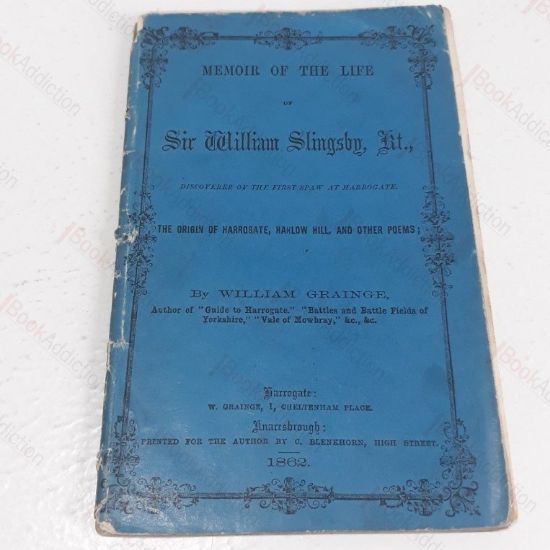 Picture of Memoir of the Life of Sir William Slingsby, Kt, Discoverer of the First Spaw at Harrogate : The Origin of Harrogate, Hanlow Hill, and other Poems