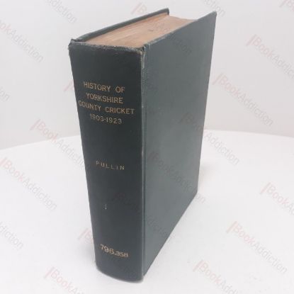 Picture of History of Yorkshire County Cricket 1903-1923